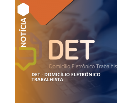 DET -  Domicílio Eletrônico Trabalhista