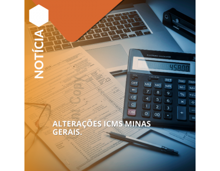 Alterações ICMS Minas Gerais.