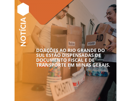 Doações ao RS dispensadas de fiscal e transporte em MG