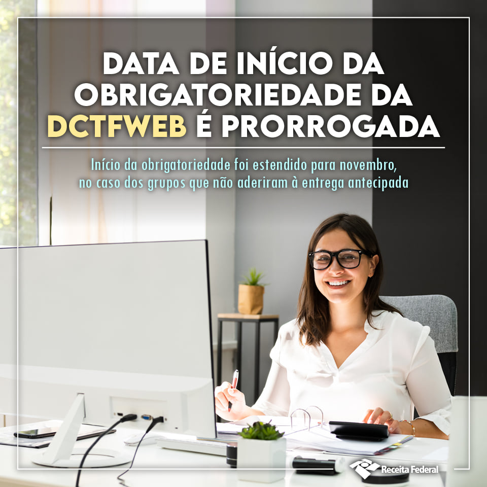 Receita Federal altera data de início da obrigatoriedade da DCTFWeb