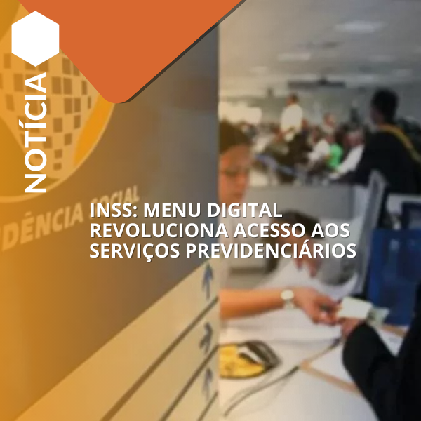 INSS: menu digital revoluciona acesso aos serviços previdenciários