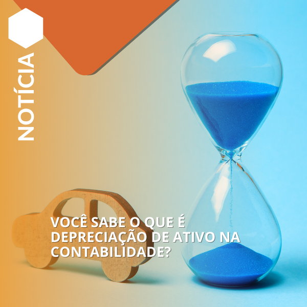 VOCÊ SABE O QUE É DEPRECIAÇÃO DE ATIVO NA CONTABILIDADE?